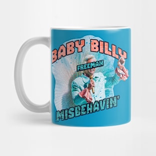 misbehavin' baby billy freeman Mug